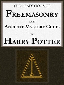 The Traditions of Freemasonry and Ancient Mystery Cults in "Harry Potter" - An Approach Based on Masonic Temple Ideals and Mozart's "Magic Flute"