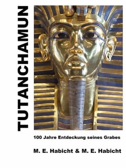 Tutanchamun - 100 Jahre Entdeckung seines Grabes