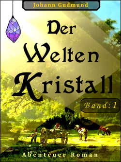 Der Welten Kristall - Band 1