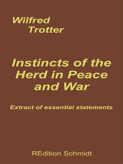 Instincts of the Herd in Peace and War - Extract of essential statements