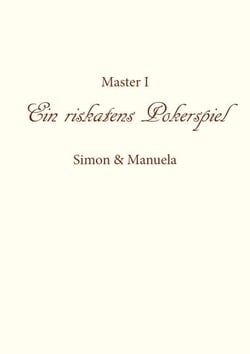 Ein riskantes Pokerspiel Simon und Manuela
