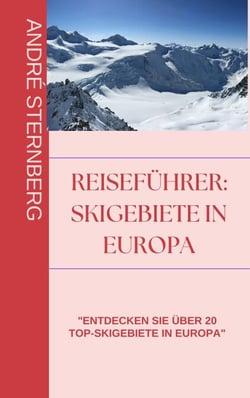 Skigebiete in Europa - Entdecken Sie über 20 Top-Skigebiete in Europa