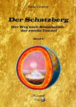 Der Schatzberg Band 5 - Der Weg nach Shamballah - der zweite Tunnel