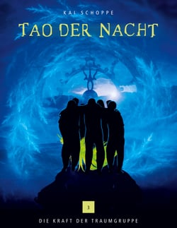Tao der Nacht - Die Kraft der Traumgruppe