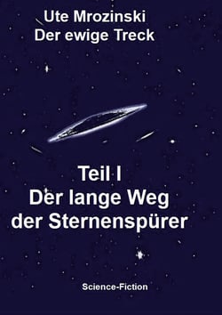 Der ewige Treck - Teil I: Der lange Weg der Sternenspürer