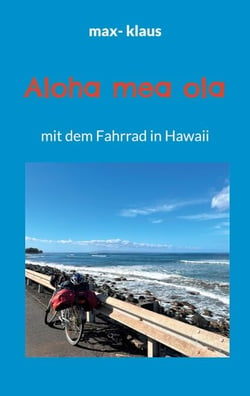 Aloha mea ola - mit dem Fahrrad in Hawaii