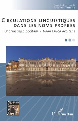 CIRCULATIONS LINGUISTIQUES - DANS LES NOMS PROPRES - Onomastique occitane - Onomastica occitana
