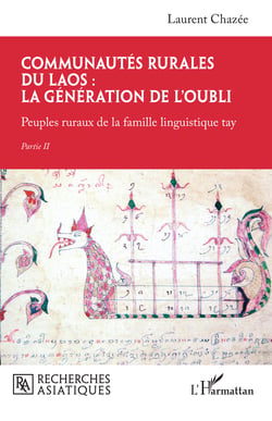 Communautés rurales du Laos : la génération de l'oubli - Peuples ruraux de la famille linguistique tay - Partie II