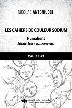 Les Cahiers de Couleur Sodium - Cahier 3 : Humaliens