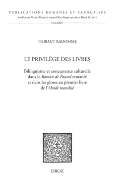 Le Privilège des livres - Bilinguisme et concurrence culturelle dans le Roman de Fauvel remanié et dans les gloses au premier livre de l'Ovide moralisé