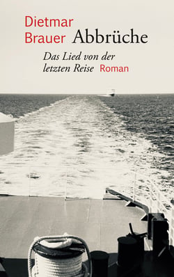 Abbrüche - Das Lied von der letzten Reise. Roman