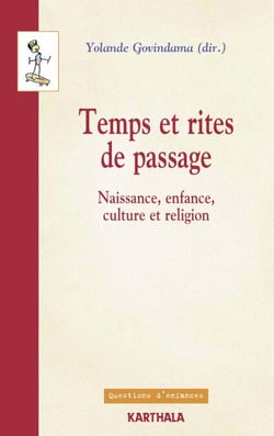 Temps et rites de passage - Naissance, enfance, culture et religion