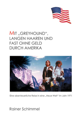 Mit "Greyhound", langen Haaren und fast ohne Geld durch Amerika - Eine abenteuerliche Reise in eine "Neue Welt" im Jahr 1971