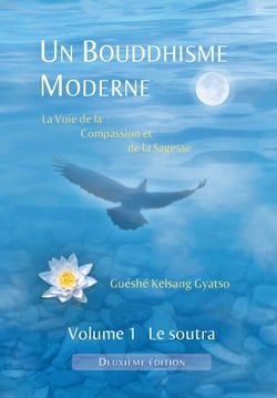 Un Bouddhisme Moderne – Volume 1 : le soutra - 2e édition - La voie de la compassion et de la sagesse