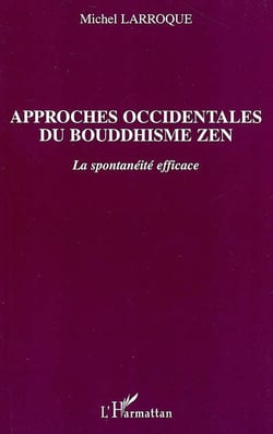 Approches occidentales du bouddhisme zen - La spontanéité efficace