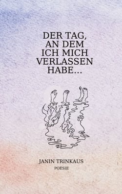 Der Tag, an dem ich mich verlassen habe - ...damit ich bei dir sein konnte