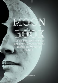 Moon Book - Für die praktische, einfache und direkte Anwendung, die Energie des Mondes zu nutzen