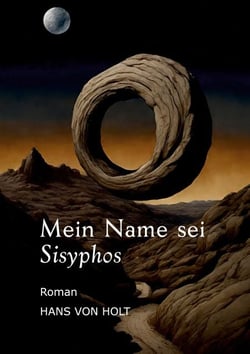 Mein Name sei Sisyphos - Das Ende der Ewigkeit