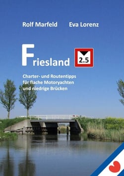 Friesland 2.5 - Charter- und Routentipps für flache Motoryachten und niedrige Brücken
