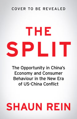 The Split - Finding the Opportunities in China's Economy in the New World Order