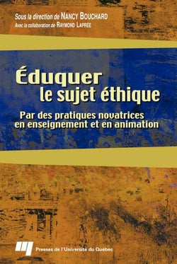 Éduquer le sujet éthique - Par des pratiques novatrices en enseignement et en animation