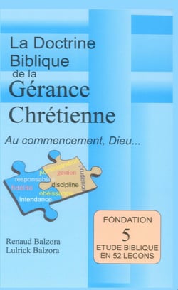 La doctrine Biblique de la gérance Chrétienne - Renaud Balzora &amp; Lulrick Balzora