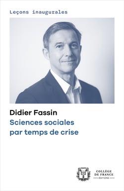 Sciences sociales par temps de crise - Leçon inaugurale prononcée au Collège de France le jeudi 30 mars 2023