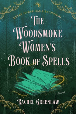 The Woodsmoke Women's Book of Spells - A Novel