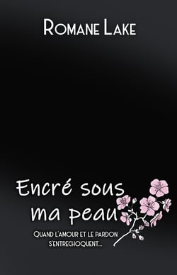 Encré sous ma peau Tome 6 - Quand l'amour et le pardon s'entrechoquent