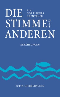 Die Stimme des Anderen - Ein göttliches Abenteuer
