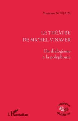 Le théâtre de Michel Vinaver - Du dialogisme à la polyphonie