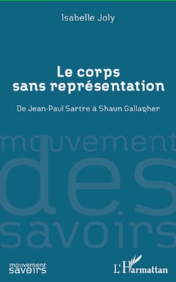Le corps sans représentation - De Jean-Paul Sartre à Shaun Gallagher