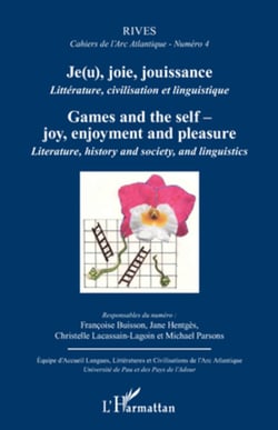 Je(u), joie, jouissance - Littérature, civilisation et linguistique - Games and the self - joy, enjoyment and pleasure
