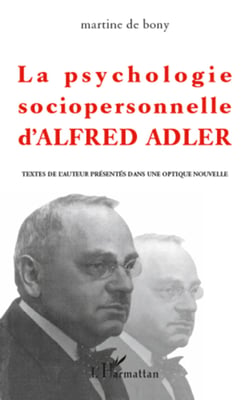 La psychologie sociopersonnelle d'Alfred Adler - Textes de l'auteur présentés dans une optique nouvelle