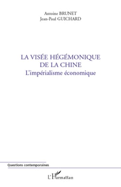 La visée hégémonique de la Chine - L'impérialisme économique