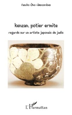 Kenzan, potier ermite - Regards sur un artiste japonais de jadis
