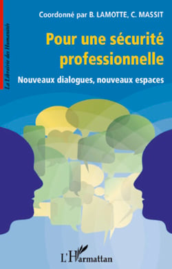 Pour une sécurité professionnelle - Nouveaux dialogues, nouveaux espaces