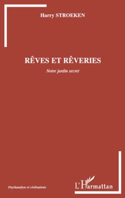 Rêves et rêveries - Notre jardin secret