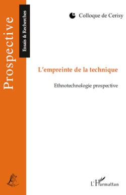 L'empreinte de la technique - Ethnotechnologie prospective