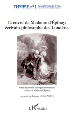 L'oeuvre de Madame d'Epinay, - Écrivain-philosophe des Lumières