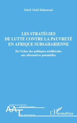 Les stratégies de lutte contre la pauvreté en Afrique Subsaharienne - De l'échec des politiques néolibérales aux alternatives potentielles