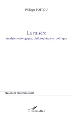 La misère - Analyse sociologique, philosophique et politique