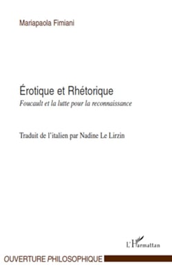 Erotique et Rhétorique - Foucault et la lutte pour la reconnaissance