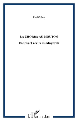 La chorba au mouton - Contes et récits du Maghreb