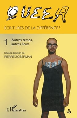Queer Volume 1 - Ecritures de la différence - Autres temps, autres lieux
