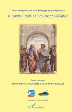 Pour une poétique de l'échange philosophique : - Le dialogue d'idées et ses formes littéraires