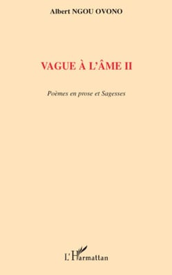 Vague à l'âme II - Poèmes en prose et sagesses