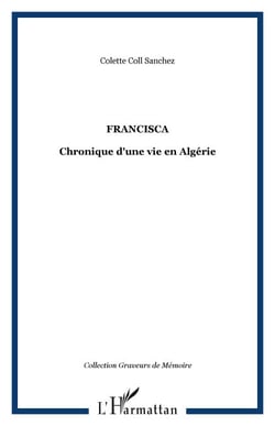 Francisca - Chronique d'une vie en Algérie