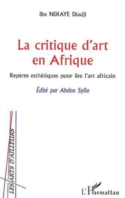 La critique d'art en Afrique - Repères esthétiques pour lire l'art africain