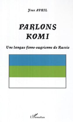 Parlons Komi - Une langue finno-ougrienne de Russie